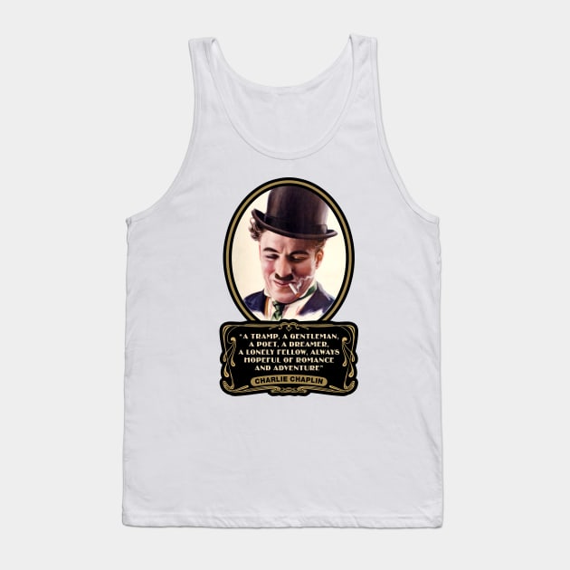 Charlie Chaplin Quotes: "A Tramp, A Gentleman, A Poet, A Dreamer, A Lonley Fellow, Always Hopeful Of Romance And Adventure" Tank Top by PLAYDIGITAL2020